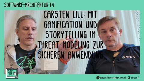 Folge 281 - Carsten Lill: Mit Gamification und Storytelling im Threat Modeling zur sicheren Anwendung