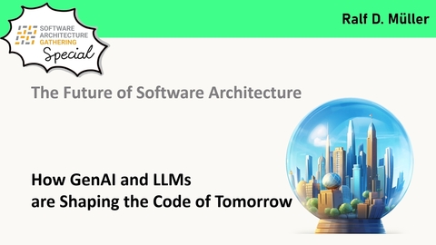 Episode 297 - Ralf D. Müller: Future of Software Architecture: How GenAI & LLMs Are Shaping the Code of Tomorrow