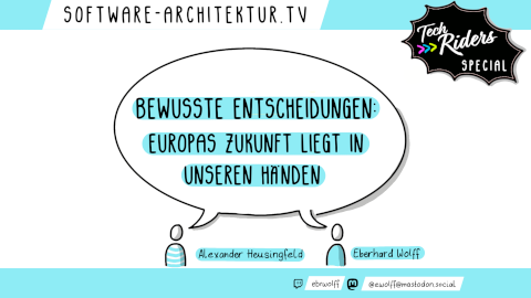 Folge 327 - Bewusste Entscheidungen Europas Zukunft liegt in unseren Händen  (TechRiders Summit Special)