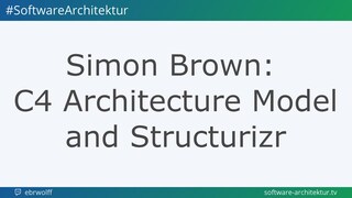 Episode 36 - Simon Brown - C4 Architecture Model and Structurizr
